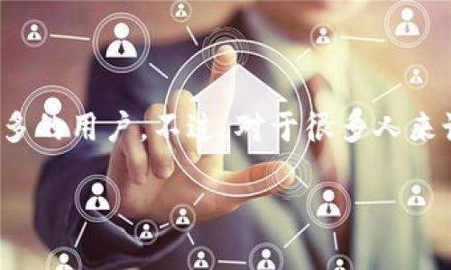 在这个快速发展的区块链和加密货币世界中，MetaMask作为一款流行的以太坊钱包和去中心化应用（dApp）浏览器，不断吸引着越来越多的用户。不过，对于很多人来说，MetaMask究竟是否能够发布代币仍然是一个模糊的概念。在本文中，我们将详细介绍MetaMask的功能和它在代币发布方面的作用。

MetaMask：以太坊钱包与代币发布的探索